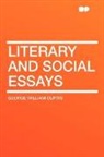 George Willi Curtis, George William Curtis - Literary and Social Essays