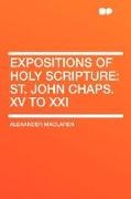 Alexander Maclaren - Expositions of Holy Scripture: St. John