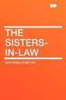 Gertrude Atherton, Gertrude Franklin Horn Atherton - The Sisters-In-Law