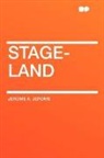 Jerome K. Jerome, Jerome Klapka Jerome - Stage-Land