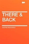 George Macdonald - There & Back