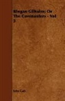 John Galt - Ringan Gilhaize; Or the Covenanters - Vo