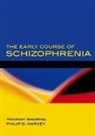 Tonmoy Sharma, Tonmoy (Clinical Neuroscience Research Cen Sharma, Tonmoy Harvey Sharma, Phil Harvey, Philip D. Harvey, Philip D. (Professor of Psychiatry Harvey... - Early Course of Schizophrenia