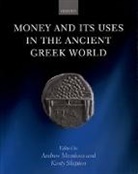 Andrew Meadows, Andrew (Curator of Ancient Greek Coins At Meadows, Andrew Shipton Meadows, Andrew Meadows, Meadows Andrew, Kirsty Shipton... - Money and Its Uses in the Ancient Greek World