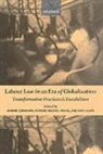 Joanne Conaghan, Joanne (Professor of Law Conaghan, Joanne Fischl Conaghan, Joanne Conaghan, Joanne (Professor of Law Conaghan, Richard Michael Fischl... - Labour Law in an Era of Globalization
