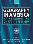 Gary L. Gaile, Gary L. (Professor of Geography Gaile, Gary L. Willmott Gaile, Gary L. Gaile, Gary L. (Professor of Geography Gaile, Cort J. Willmott... - Geography in America At the Dawn of the 21st Century