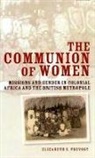 Elizabeth E. Prevost, Elizabeth E. (Assistant Professor of Hist Prevost, Elizabeth E. (Assistant Professor of History Prevost, Prevost Elizabeth E. - Communion of Women