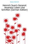 Melchior Diepenbrock, Heinrich Seuse, Joseph von Görres - Heinrich Suso's Genannt Amandus Leben Un