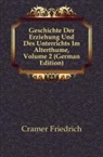 Friedrich Cramer - Geschichte Der Erziehung Und Des Unterri