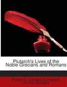 Donato Acciaiuoli, Simon Goulart, Plutarch - Plutarch's Lives of the Noble Grecians a