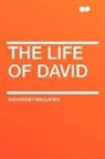 Alexander Maclaren - The Life of David
