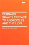 George Bernard Shaw - Bernard Shaw's Preface to Androcles and