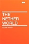 George Gissing - The Nether World