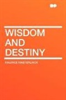 Maurice Maeterlinck - Wisdom and Destiny