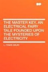 L. Frank Baum - The Master Key, an Electrical Fairy Tale