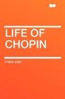 Franz Liszt - Life of Chopin