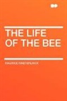 Maurice Maeterlinck - The Life of the Bee