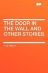 H. G. Wells - The Door in the Wall and Other Stories