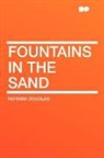 Norman Douglas - Fountains in the Sand