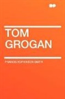 Francis Hopki Smith, Francis Hopkinson Smith - Tom Grogan