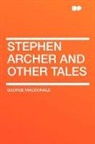 George MacDonald - Stephen Archer and Other Tales