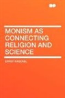 Ernst Haeckel, Ernst Heinrich Philip Haeckel - Monism As Connecting Religion and Scienc