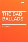 W. S. Gilbert, William Schwenck Gilbert - The Bab Ballads