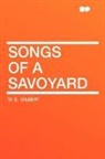 W. S. Gilbert, William Schwenck Gilbert - Songs of a Savoyard