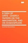 George MacDonald - A Dish of Orts : Chiefly Papers on the I