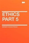benedictus Spinoza, Benedictus de Spinoza - Ethics Part 5