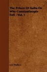 Lew Wallace, Lewis Wallace - The Prince of India Or Why Constantinopl