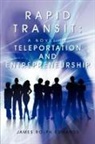 James Rolph Edwards - Rapid Transit: A Novel of Teleportation