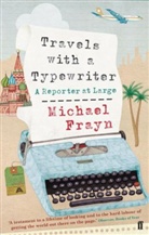 Michael Frayn - Travels with a Typewriter