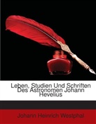 Johann Hei Westphal, Johann Heinrich Westphal - Leben, Studien Und Schriften Des Astrono