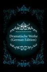 Friedrich Klopstock, Friedrich Gottlieb Klopstock - Dramatische Werke