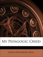 John Dewey, Albion Woodbu Small, Albion Woodbury Small - My Pedagogic Creed