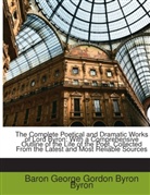 Baron George Byron, Baron George Gordon Byron Byron, George G. N. Lord Byron - The Complete Poetical and Dramatic Works