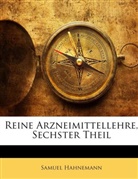 Samuel Hahnemann - Reine Arzneimittellehre, Volume 6