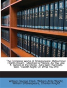 William George Clark, Charles Knight, William Shakespeare, William Aldis Wright - The Complete Works of Shakespeare: Midsu