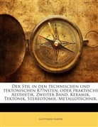 Gottfried Semper - Der Stil in Den Technischen Und Tektonis