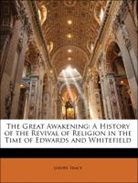 Joseph Tracy - The Great Awakening: A History of the Re