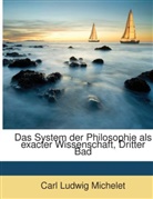 Carl Ludwi Michelet, Carl Ludwig Michelet - Das System Der Philosophie Als Exacter W