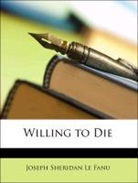Joseph Sher Le Fanu, Joseph Sheridan Le Fanu - Willing to Die