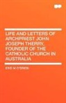 Eris M brien, O&amp;apos, Eris M O'Brien, Eris M. O'Brien - Life and Letters of Archpriest John Jose