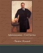 Theodore Roosevelt, Theodore IV Roosevelt - Administration - Civil Service