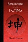 Allan W. Anderson - Reflections on the I Ching