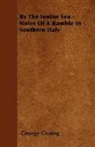 George Gissing - By the Ionian Sea - Notes of a Ramble in