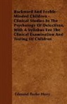 Edmund Burke Huey - Backward and Feeble-Minded Children - Cl