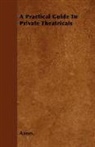 Anon, Anon. - A Practical Guide to Private Theatricals