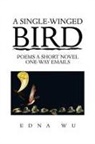 Edna Wu - A Single-Winged Bird